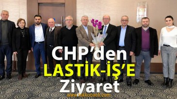 CHP’den Lastik-İş’e Ziyaret