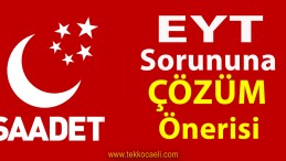 Saadet Partisi’nden ‘EYT’ Çıkışı
