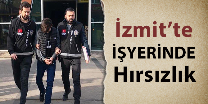 İzmit’te Hırsızlık; 2 Kişi Tutuklandı