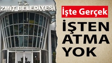 İzmit Belediyesi’nde İşten Çıkarma Yok