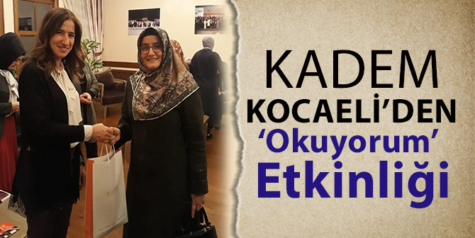 KADEM Kocaeli’den ‘Okuyorum’ Etkinliği