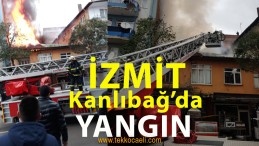 İzmit Kanlıbağ’da Korkutan Yangın
