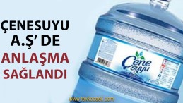 Çenesuyu A.Ş’de Anlaşma Sağlandı