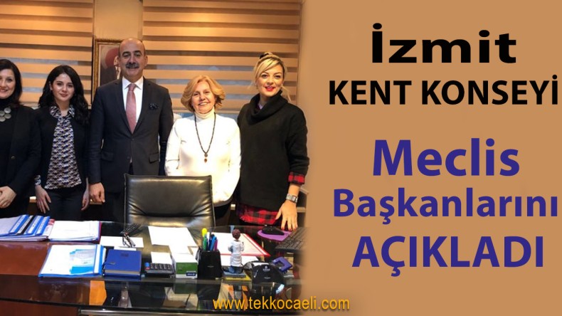 İzmit Kent Konseyi, Meclis Başkanlarını Belirledi