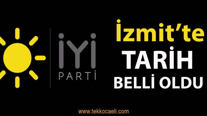 İYİ Parti İzmit İlçe Kongresinin Tarihi Belli Oldu