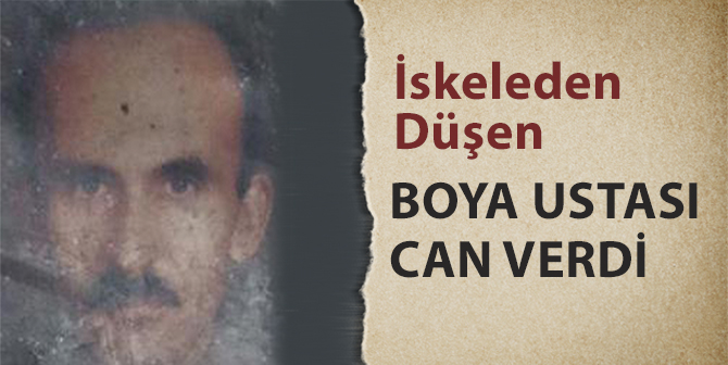 Boya Ustası İskeleden Düştü; Can Verdi