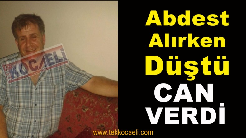 Abdest Alırken Düşen Adam Can Verdi