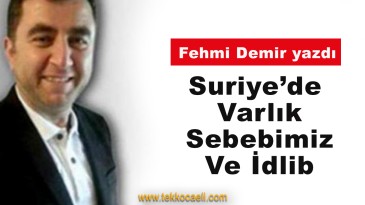Suriye’de Varlık Sebebimiz Ve İdlib