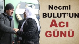 Necmi Bulut’un Acı Gününde Yanında Oldular