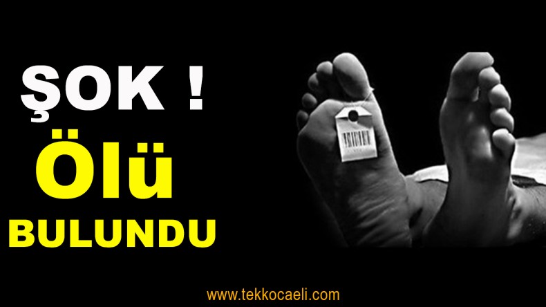 Kocaeli’de Ölü Bulundu
