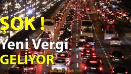 ŞOK! Yol Vergisi Geliyor