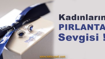 Kadınların Pırlanta Sevgisi!