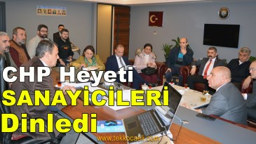 CHP Heyeti, Sanayi Bölgelerinde Çalışma Yaptı