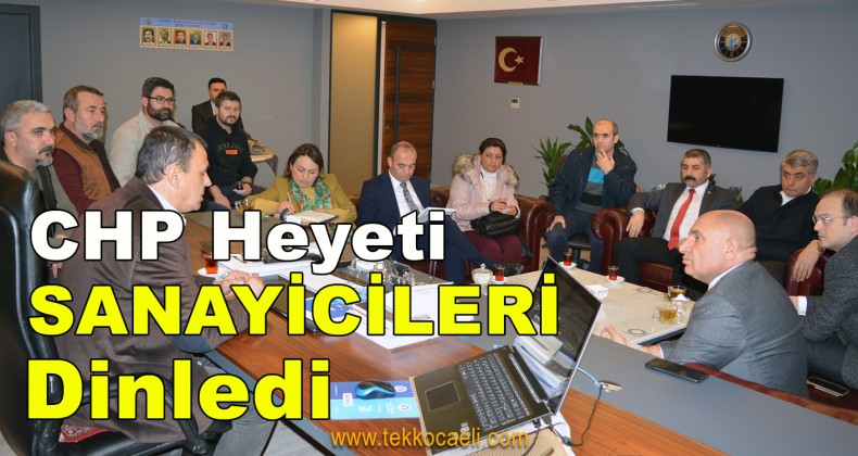 CHP Heyeti, Sanayi Bölgelerinde Çalışma Yaptı