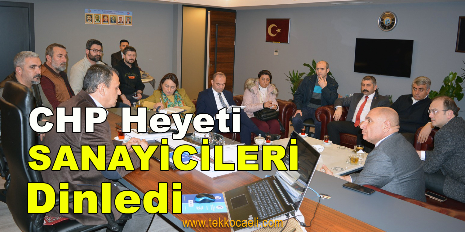 CHP Heyeti, Sanayi Bölgelerinde Çalışma Yaptı