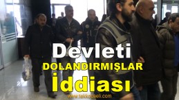 Devleti Dolandırdılar İddiasında Gelişme