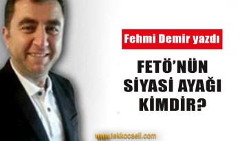 FETÖ’nün Siyasi Ayağı Kimdir?
