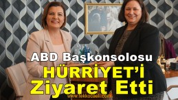 ABD Başkonsolosu’ndan Hürriyet’e Ziyaret