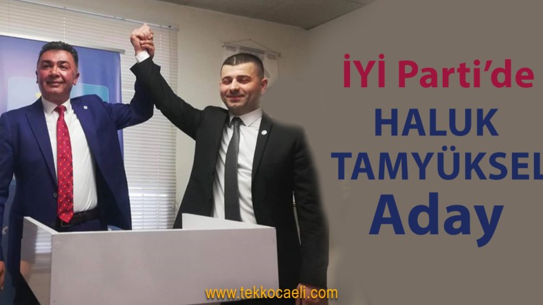 İYİ Parti Kartepe’de, Tamyüksel Adaylığını Açıkladı