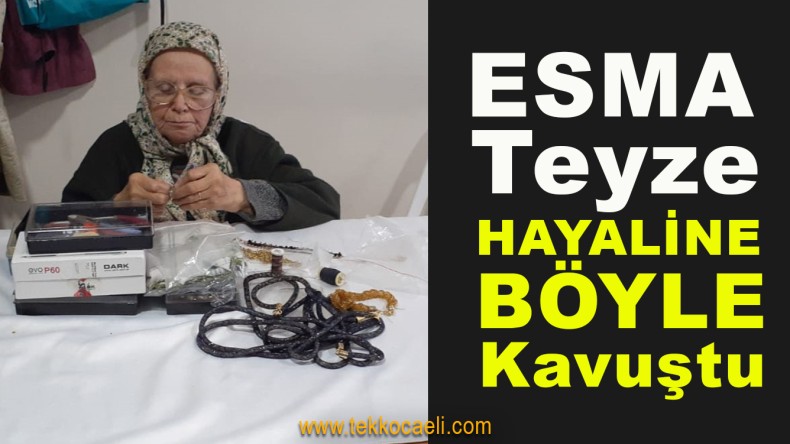 80 Yaşındaki Esma Teyzenin Hayali Gerçekleşti