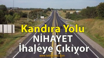 Kandıra Yolu İhaleye Ne Zaman Çıkacak?