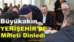 Tahir Büyükakın Yenişehir Mahallesindeydi