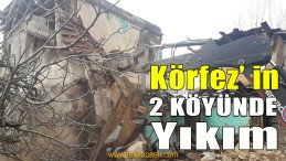 Körfez’in 2 Köyünde Metruk Binalar Yıkıldı