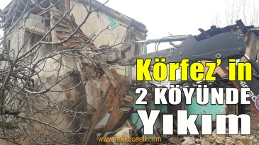 Körfez’in 2 Köyünde Metruk Binalar Yıkıldı