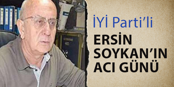 Maşukiyeli Ersin Soykan’ın Acı Günü