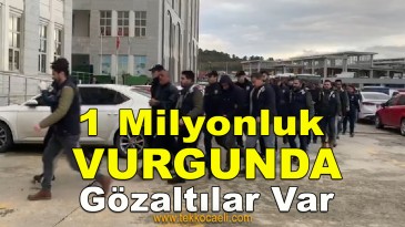 1 Milyonluk Vurgun Yapmışlar! Çete Çökertildi