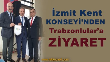 İzmit Kent Konseyi’nden Trabzonlular’a Ziyaret