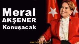 Meral Akşener Önemli Açıklamalar Yapacak