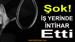Çalıştığı Tersanede İntihar Etti