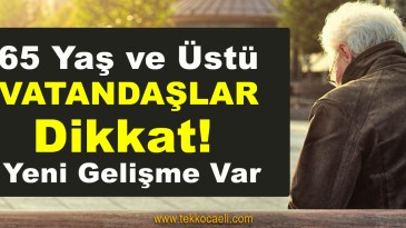 65 Yaş Ve Üstü İçin Yeni Gelişme