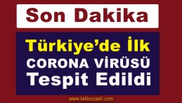 Türkiye’de Bir Kişide Corona Virüsü Çıktı