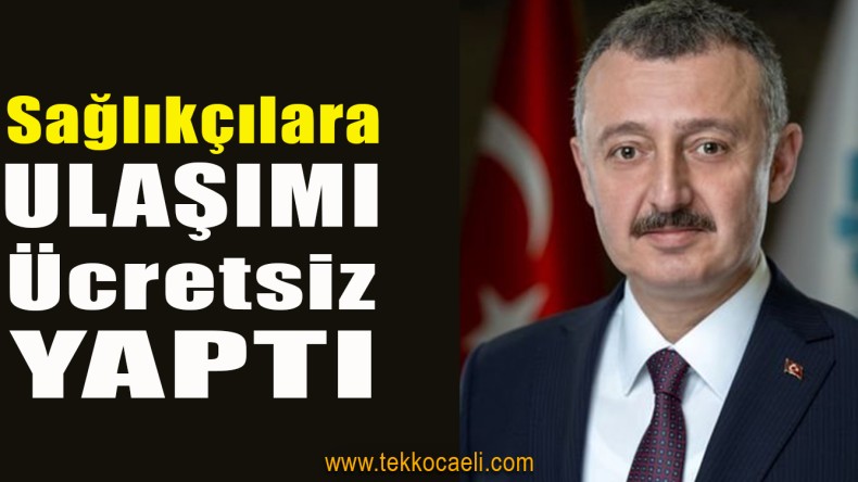 Sağlıkçılara Ulaşım Ücretsiz