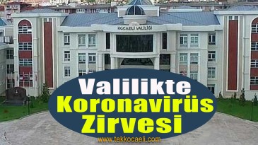 Kocaeli Valiliği’nde Koronavirüs Zirvesi