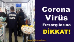 Corona Virüs Fırsatçılarına Dikkat!