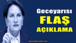 Akşener’den Geceyarısı Flaş Paylaşım