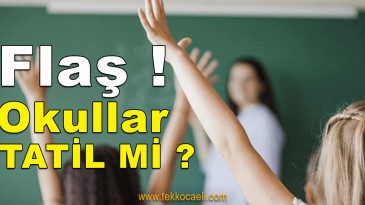 Okullar Tatil Olacak mı?