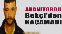 Aranan Şahıs Bekçiye Yakalandı