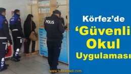Güvenli Okul Uygulaması Bu Kez Körfezdeydi