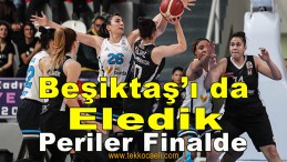 Önce Galatasaray’ı, Sonra Beşiktaş’ı Eledik