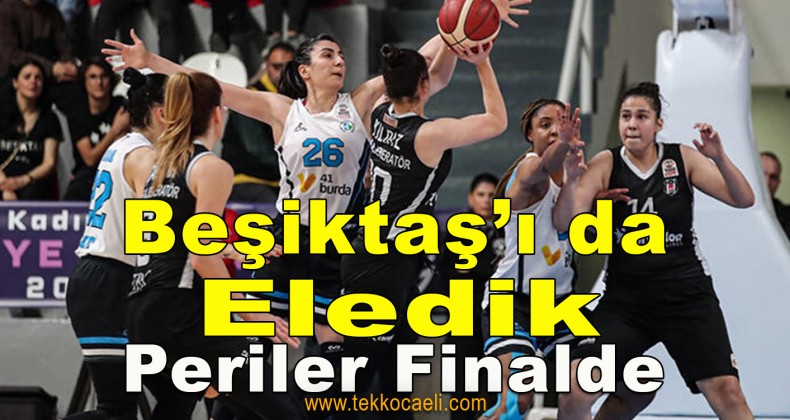 Önce Galatasaray’ı, Sonra Beşiktaş’ı Eledik