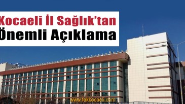 Kocaeli İl Sağlık’tan Son Dakika Açıklaması