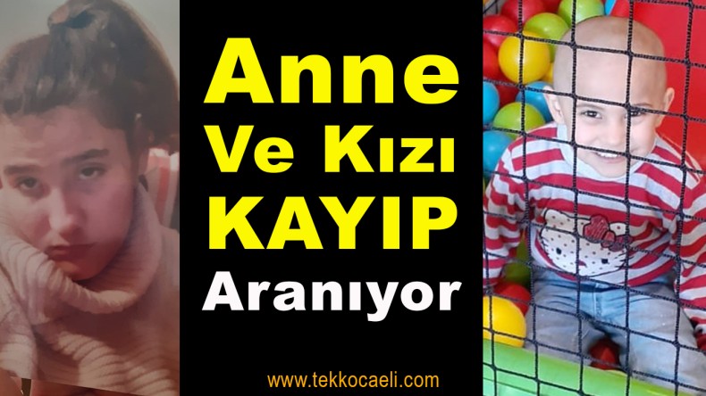 Anne ve Kızı Kayıp, Her Yerde Aranıyor