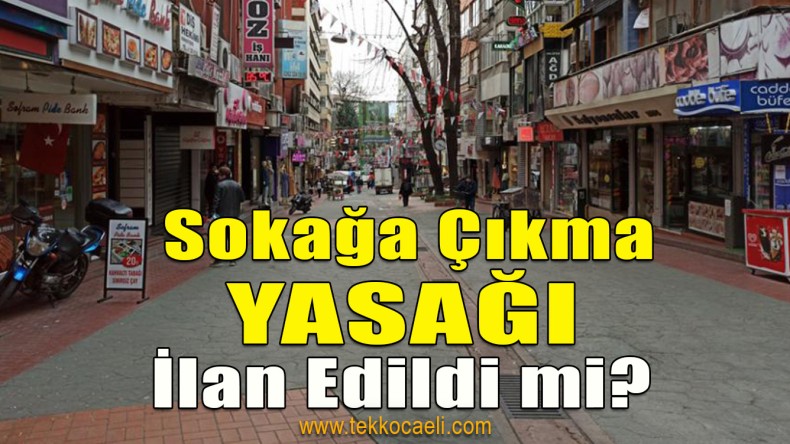 Sokağa Çıkma Yasağı Olacak mı?