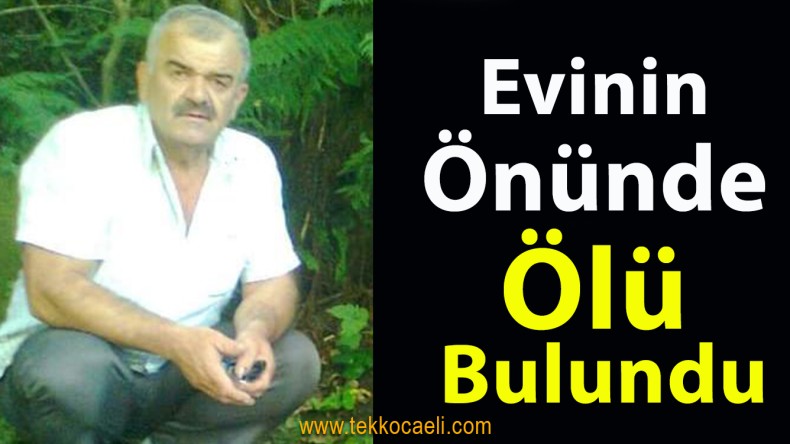 Evinin Önünde Ölü Bulundu