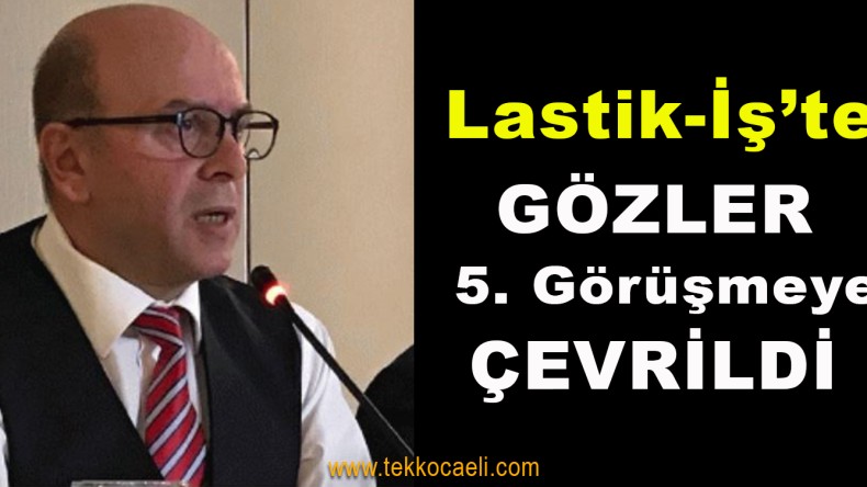 Lastik İşçisinin Gözü Bu Görüşmede