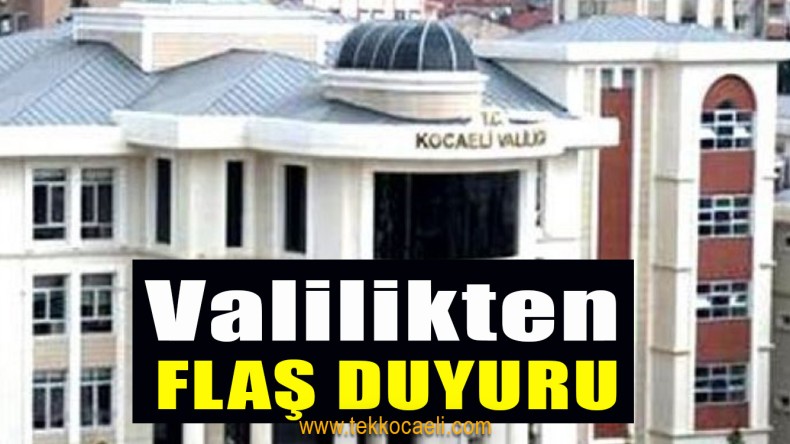 Kocaeli Valiliği’nden Önemli Duyuru